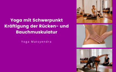 Yoga mit Schwerpunkt Kräftigung der Rücken- und Bauchmuskulatur